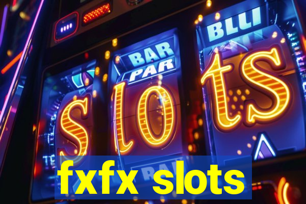 fxfx slots